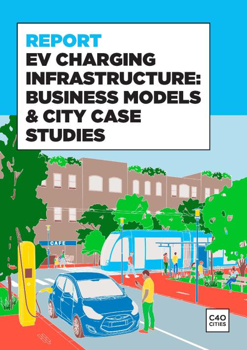 la couverture du rapport C40 Cities intitulé : EV Charging Infrastructure : Business Models & City Case Studies